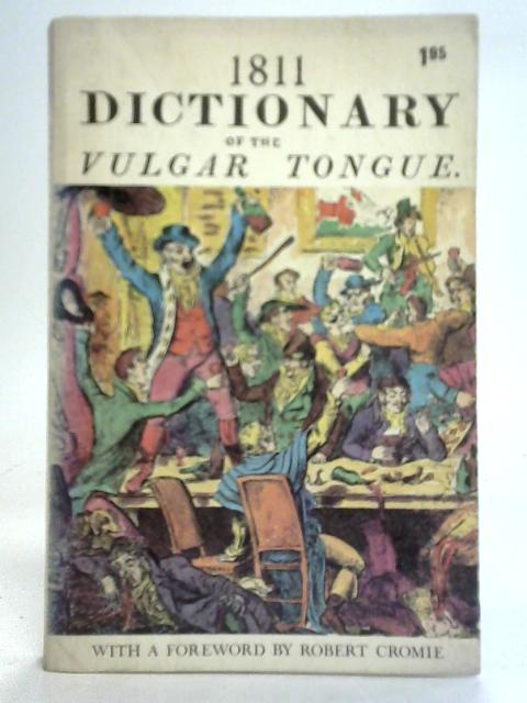 1811 Dictionary of The Vulgar Tongue von Unstated