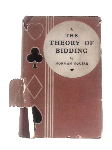 The Theory of Bidding By Norman Squire