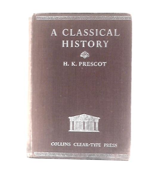 A Classical History von H. K. Prescot