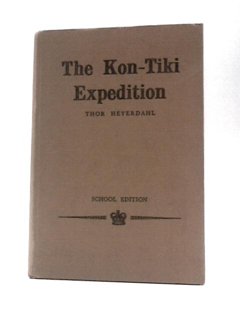 The Kon-tiki Expedition: by Raft Across the South Seas von Thor Heyerdahl