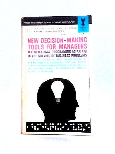 New Decision-making Tools for Managers (Mentor Books) By Edward C. Bursk (ed)