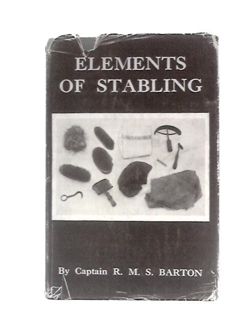 Elements of Stabling von Captain R. M. S.Barton