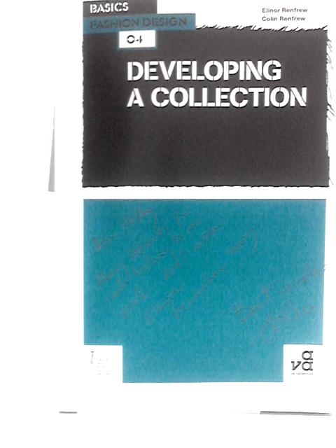 Basics Fashion Design 04: Developing a Collection By Colin Renfrew