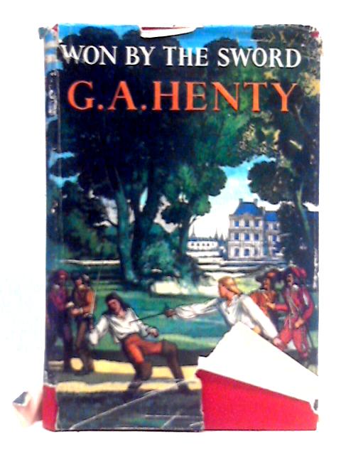 Won by the Sword: a Tale of the Thirty Years War By G. A. Henty