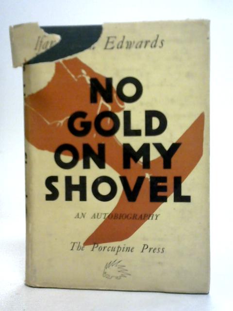 No Gold on My Shovel By Ifan Edwards