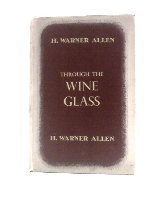 Through the Wine-glass By H.Warner Allen