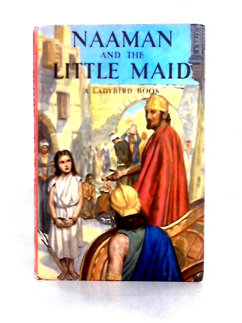 Naaman and the Little Maid (Ladybird Series 522) By Lucy Diamond