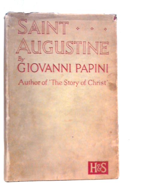 Saint Augustine By Giovanni Papini