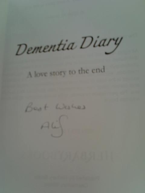 Dementia Diary: A love story to the end By Ali Sinclair