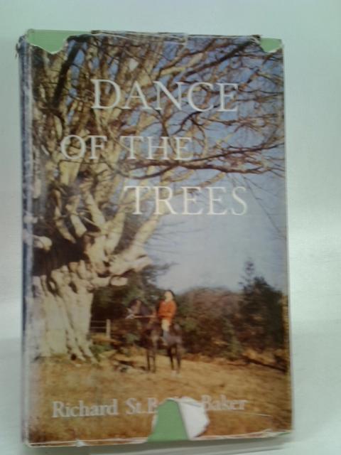 Dance of the trees (the adventures of a forester) von Baker, Richard St. Barbe