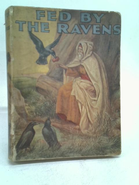 Fed by the Ravens By Catherine Shaw