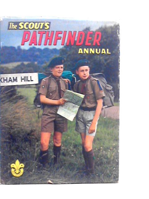 The Scout's Pathfinder Annual: 1967 Jubilee Edition