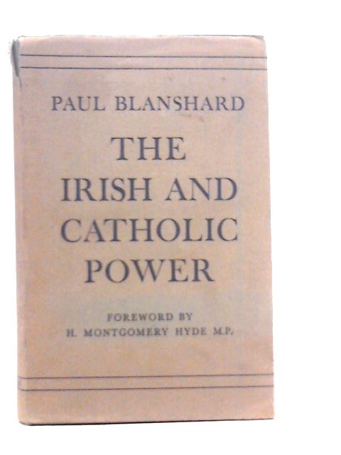 The Irish and Catholic Power By Paul Blanshard