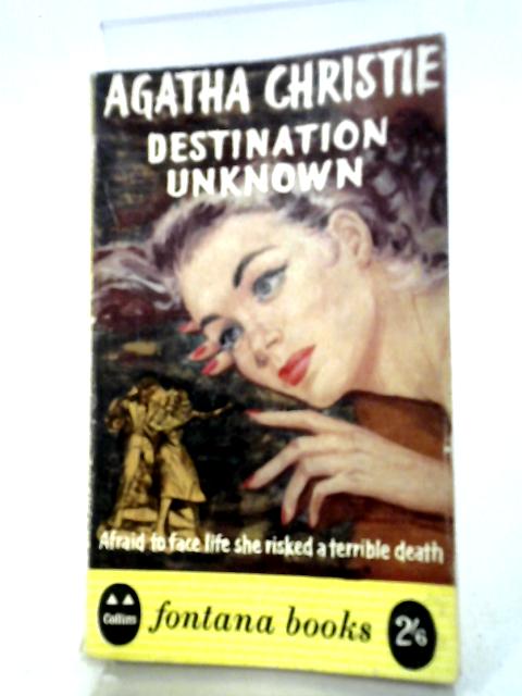 Destination Unknown By Agatha Christie