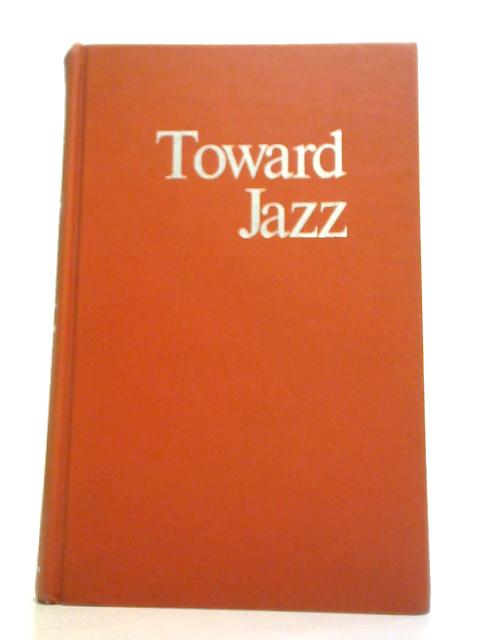 Toward Jazz By Andre Hodeir