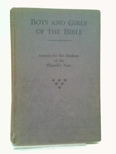 Lessons on the Boys and Girls of the Bible By G. R. Balleine