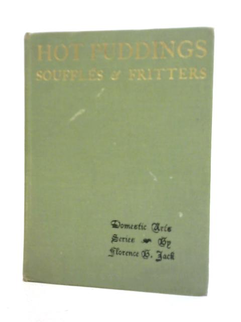 Hot Puddings, Souffles & Fritters par Florence B Jack