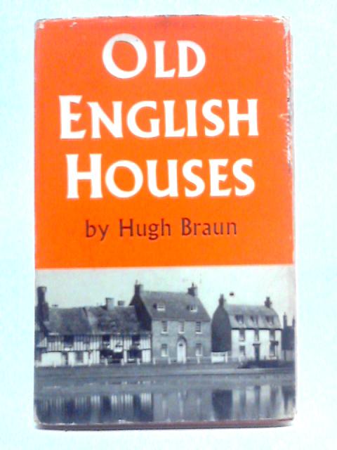 Old English Houses von Hugh Braun