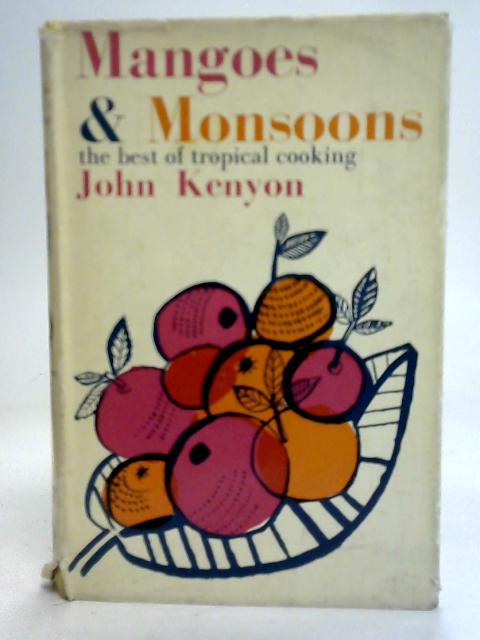 Mangoes and Monsoons By John Kenyon