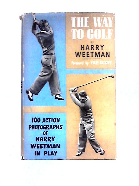 The Way to Golf By Harry Weetman