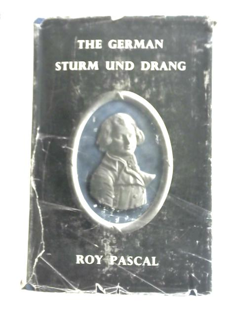 The German Sturm Und Drang von Roy Pascal