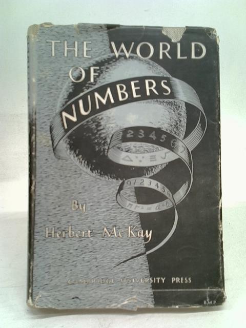 The World of Numbers. By Herbert. McKay