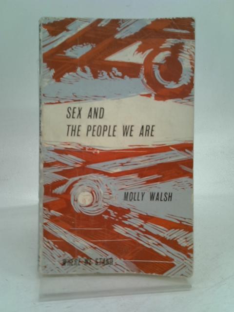 Sex and the People We Are (Where We Stand S.) von Walsh, Molly