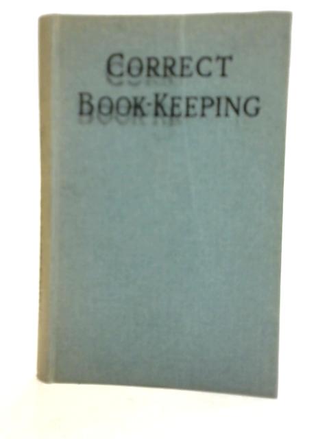 Correct Book-Keeping Simply Explained By J H Burton