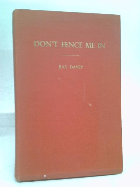 Don'T Fence Me In By Ray Davey