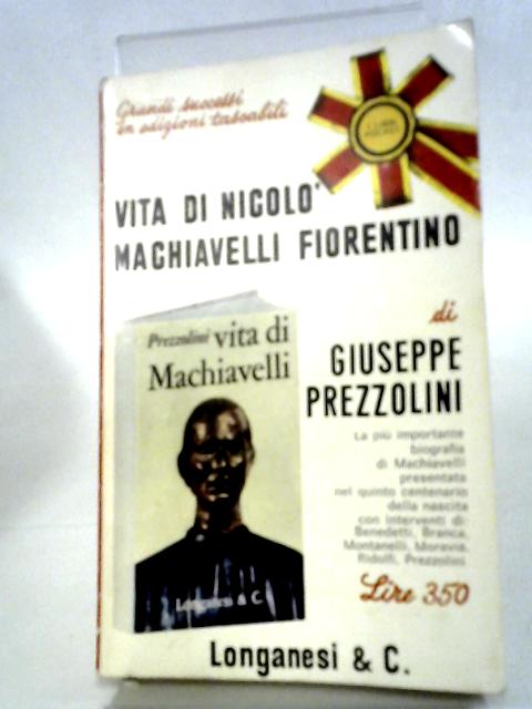 Vita di Niccolo Machiavelli Fiorentino von Giuseppe Prezzolino