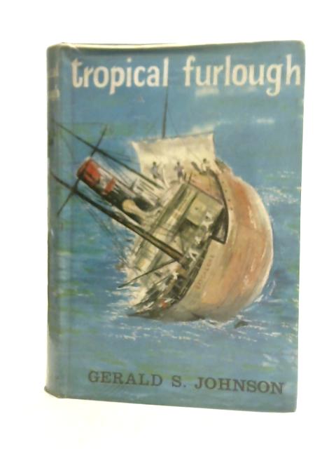 Tropical Furlough By Gerald Stephen Johnson