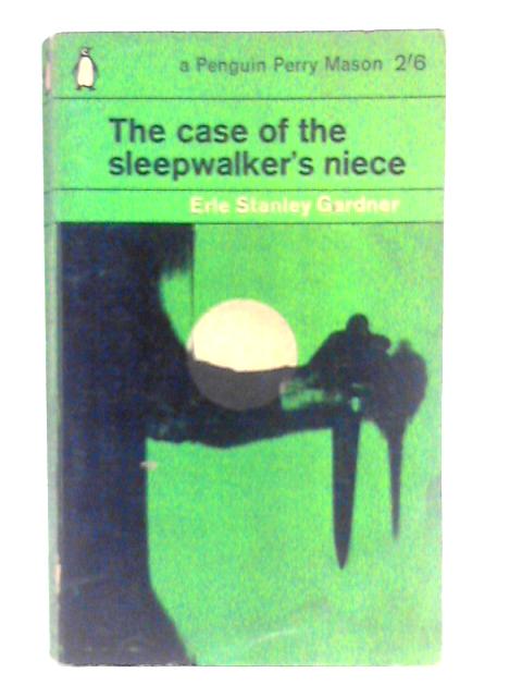 The Case of the Sleepwalker's Niece By Erle Stanley Gardner