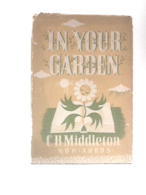 In Your Garden By C. H. Middleton