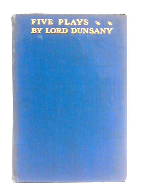 Five Plays By Lord Dunsany