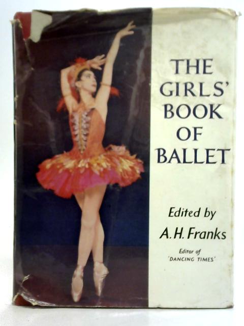 The Girl's Book of Ballet By Arthur Henry Franks