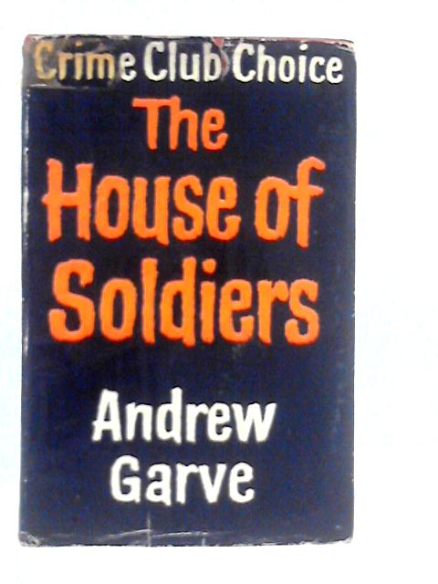 The House of Soldiers By Andrew Garve