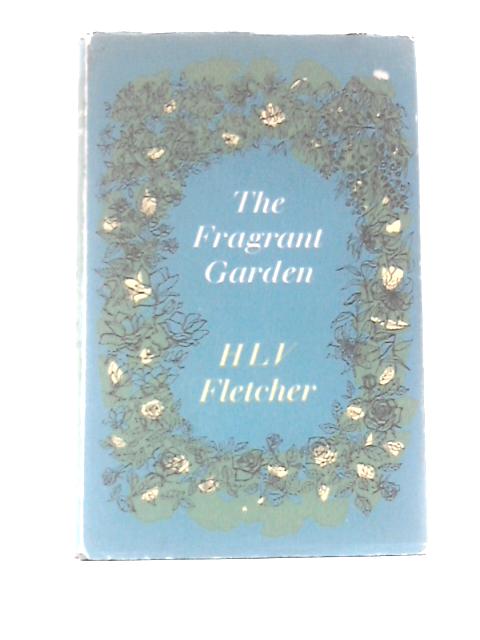 The Fragrant Garden von H. L. V.Fletcher