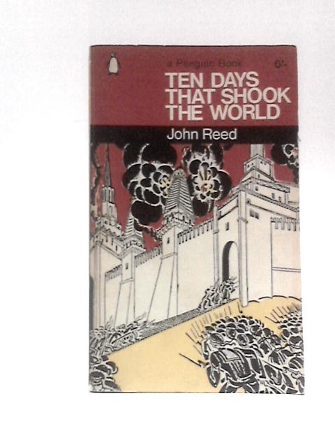 Ten Days That Shook the World By John Reed