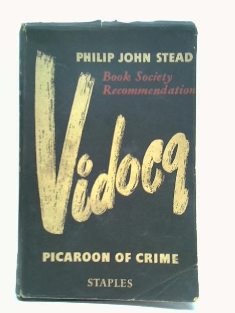 Vidocq. a biography. (signed) By Philip John Stead