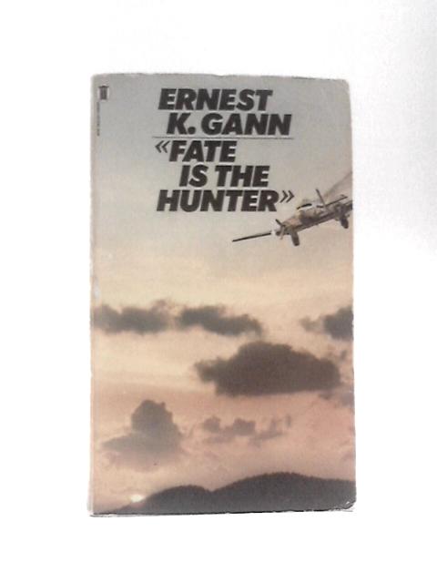 Fate is the Hunter By Ernest K Gann