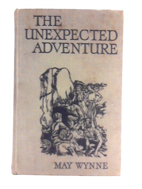 The Unexpected Adventure By May Wynne