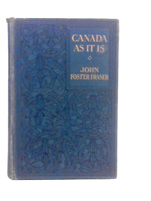 Canada As It Is von John Foster Fraser