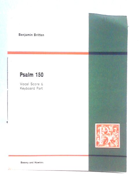 Psalm 150 for Voices and Instruments By Benjamin Britten