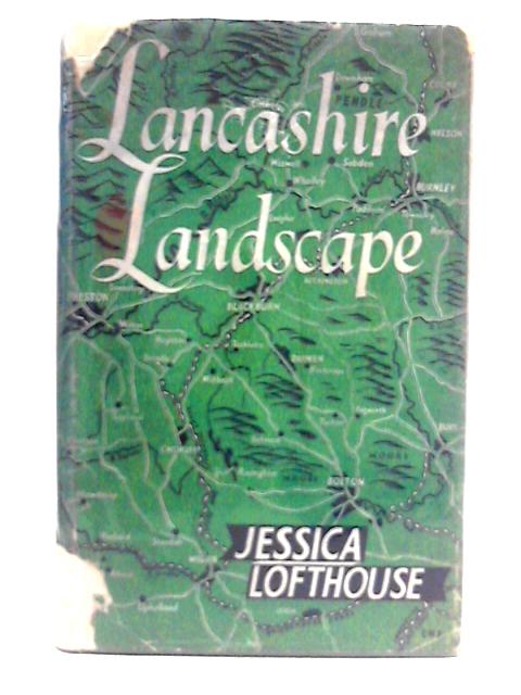 Lancashire Landscape: Discoveries South of the Ribble von Jessica Lofthouse