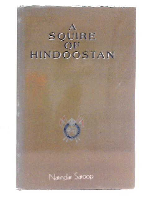 A Squire of Hindoostan By Narindar Saroop