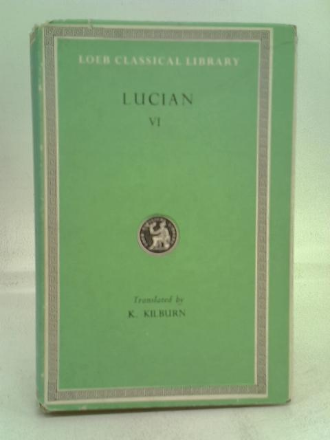 Lucian Volume VI By K Kilburn