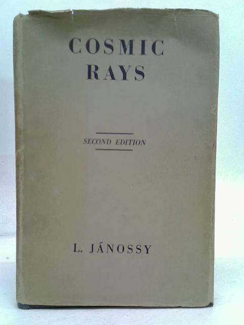 Cosmic Rays By Janossy, Lajos (1912- )