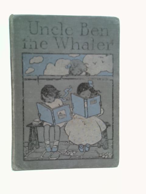 Uncle Ben the Whaler and Other Stories By Stated