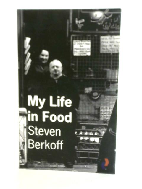 My Life in Food By Steven Berkoff