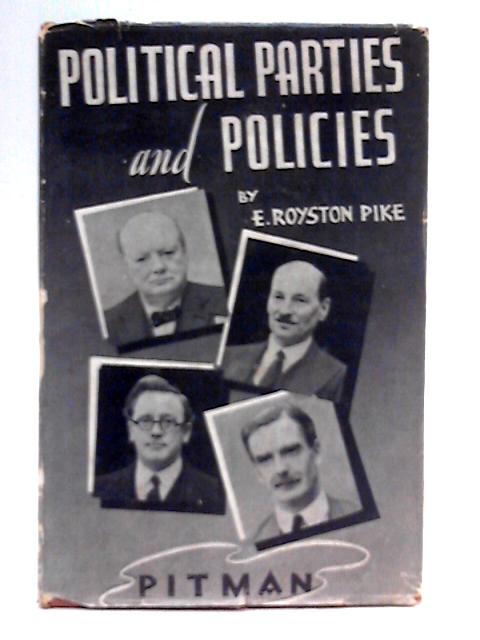 Political Parties and Policies By Royston Pike